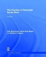 The Practice of Generalist Social Work - Birkenmaier, Julie; Berg-Weger, Marla