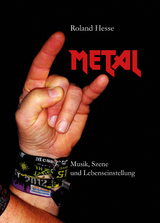 Metal &ndash; Musik, Szene und Lebenseinstellung - Roland Hesse