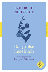Das gro&szlig;e Lesebuch - Friedrich Nietzsche