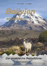 Bolivien entdecken - W.P. Sch&uuml;ller, H.A. Wagner