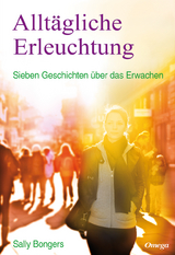 Allt&auml;gliche Erleuchtung - Sally Bongers