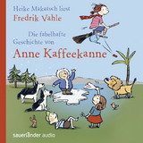Die fabelhafte Geschichte von Anne Kaffeekanne - Fredrik Vahle