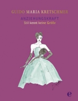 Anziehungskraft (limitierte, gro&szlig;formatige Sonderausgabe inkl. handsigniertem Druck) - Guido Maria Kretschmer