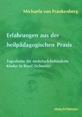 Erfahrungen aus der heilp&auml;dagogischen Praxis - Michaela von Frankenberg