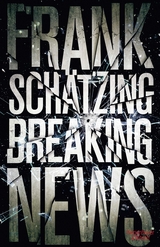 Breaking News - Frank Sch&auml;tzing