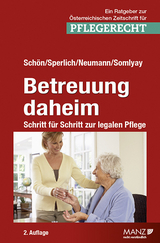 Betreuung daheim - Schritt f&uuml;r Schritt zur legalen Pflege - Rosemarie Sch&ouml;n, Elisabeth Sperlich, Thomas Neumann, Michael Somlyay