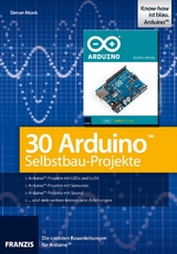 30 Arduino Selbstbau-Projekte plus Arduino-UNO-Platine im Bundle - Simon Monk