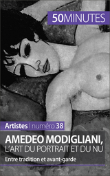Amedeo Modigliani, l'art du portrait et du nu - Coline Franceschetto,  50Minutes