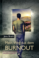 Mein Weg aus dem Burnout - Jens Brehl