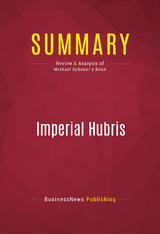 Summary: Imperial Hubris -  BusinessNews Publishing