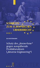 Schutz des "Know-how" gegen aussp&auml;hende Produktanalysen ("Reverse Engineering") - Kai Kochmann