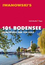101 Bodensee - Reisef&uuml;hrer von Iwanowski - Stefan Blank