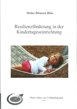 Resilienzf&ouml;rderung in der Kindertageseinrichtung - Maike R&ouml;nnau-B&ouml;se