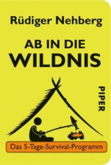 Ab in die Wildnis - R&uuml;diger Nehberg