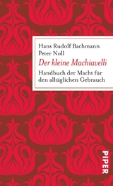 Der kleine Machiavelli - Hans Rudolf Bachmann, Peter Noll