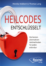 Heilcodes entschl&uuml;sselt - Monika Walbert, Thomas Lang