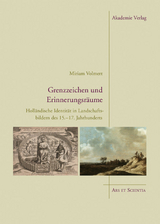 Grenzzeichen und Erinnerungsr&auml;ume - Miriam Volmert