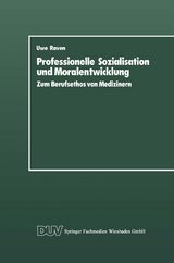 Professionelle Sozialisation und Moralentwicklung - Uwe Raven