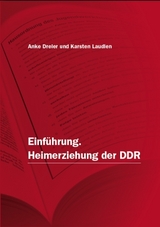 Einf&uuml;hrung. Heimerziehung der DDR - Anke Dreier, Karsten Laudien