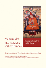 Mahamudra &ndash; Das Licht des wahren Sinnes -  Djamg&ouml;n Kongtr&uuml;l Lodr&ouml; Thaye