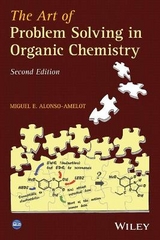 The Art of Problem Solving in Organic Chemistry - Alonso-Amelot, Miguel E.