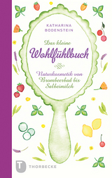 Das kleine Wohlf&uuml;hlbuch - Katharina Bodenstein, Jutta Schneider