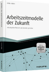 Arbeitszeitmodelle der Zukunft - Ulrike Hellert