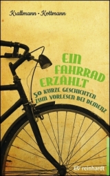 Ein Fahrrad erz&auml;hlt - Peter Krallmann, Ute Kottmann