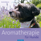 Aromatherapie f&uuml;r Hunde - Kerstin Ruhsam