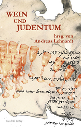 Wein und Judentum - Mirjam Beddig, Abraham David, Kevin D. Goldberg, Tal Ilan, Andreas Lehnardt, Uta Lohmann, Farina Marx, Elke Morlok, Susanne Plietzsch, Bill Rebiger, Giuseppe Veltri