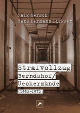 Strafvollzug Berndshof/ Ueckerm&uuml;nde - Falk Bersch, Hans Hermann Dirksen