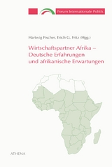 Wirtschaftspartner Afrika - Deutsche Erfahrungen und afrikanische Erwartungen - 