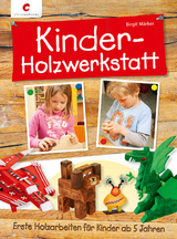 Kinder-Holzwerkstatt - Birgit M&auml;rker