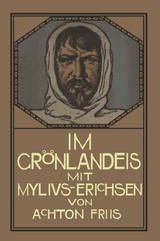 Im Gr&ouml;nlandeis mit Mylius-Erichsen - Achton Friis, Friedrich Stichert