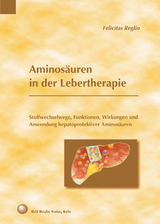 Aminos&auml;uren in der Lebertherapie - Felicitas Reglin