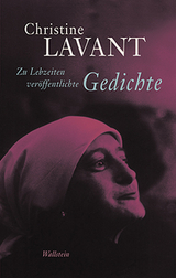 Zu Lebzeiten ver&ouml;ffentlichte Gedichte - Christine Lavant