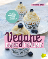 Vegane Backträume - Brigitte Bach