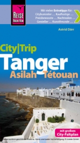 Reise Know-How CityTrip Tanger, Asilah, T&eacute;touan - Astrid D&auml;rr