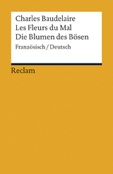 Les Fleurs du Mal / Die Blumen des B&ouml;sen - Charles Baudelaire