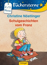 Schulgeschichten vom Franz - Christine N&ouml;stlinger
