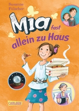 Mia 7: Mia fast allein zu Haus - Susanne F&uuml;lscher