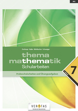 Thema Mathematik 7. Schularbeiten - Anita Dorfmayr, Wilhelm Haller, August Mistlbacher, Edeltraud Schwaiger