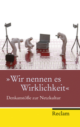 »Wir nennen es Wirklichkeit« - 