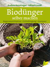 Biod&uuml;nger selber machen - Andrea Heistinger, Alfred Grand