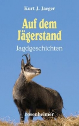 Auf dem J&auml;gerstand - Kurt J. Jaeger