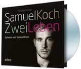 Samuel Koch - Zwei Leben (H&ouml;rbuch) - Samuel Koch, Christoph Fasel