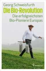 Die Bio-Revolution - Georg Schweisfurth