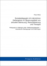 Sozialp&auml;dagogik mit m&auml;nnlichen Gefangenen im Spannungsfeld von aktueller Betreuung, Resozialisierung und Therapie - Peter Milde