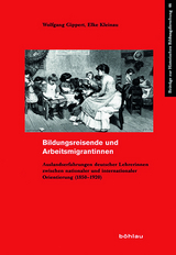 Bildungsreisende und Arbeitsmigrantinnen - Wolfgang Gippert, Elke Kleinau