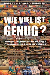 Wie viel ist genug? - Robert Skidelsky, Edward Skidelsky